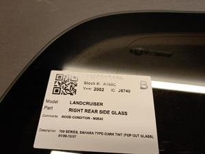 Jan 1998 to Oct 2007 - Toyota Land Cruiser 100 Series Sahara - Right Rear Side Glass - Type, Dark Tint (Pop Out Glass)